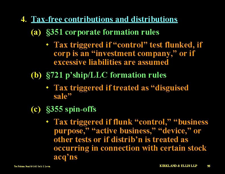 4. Tax-free contributions and distributions (a) § 351 corporate formation rules • Tax triggered