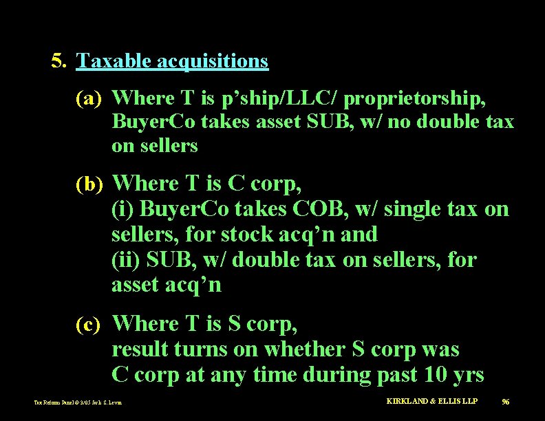 5. Taxable acquisitions (a) Where T is p’ship/LLC/ proprietorship, Buyer. Co takes asset SUB,