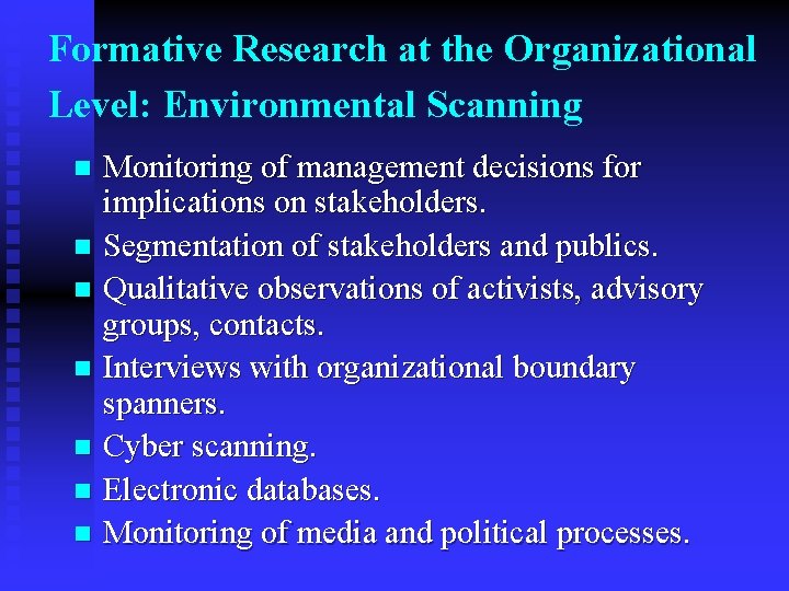 Formative Research at the Organizational Level: Environmental Scanning Monitoring of management decisions for implications