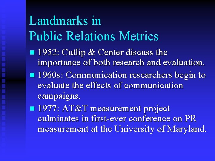 Landmarks in Public Relations Metrics 1952: Cutlip & Center discuss the importance of both