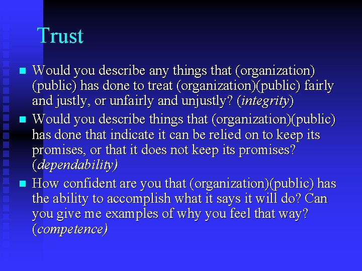 Trust n n n Would you describe any things that (organization) (public) has done