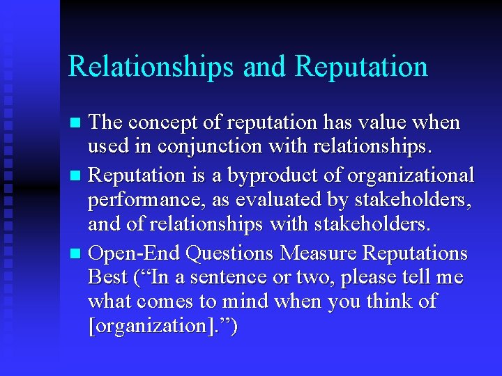 Relationships and Reputation The concept of reputation has value when used in conjunction with