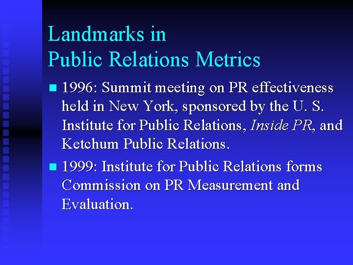 Landmarks in Public Relations Metrics 1996: Summit meeting on PR effectiveness held in New