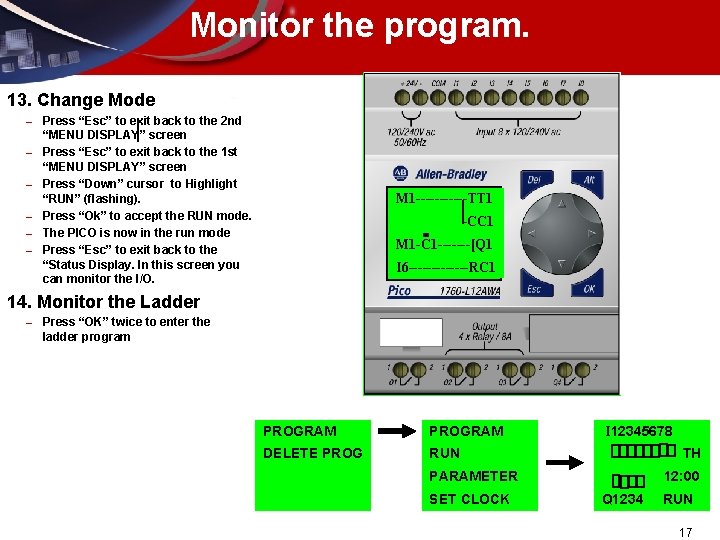 Monitor the program. 13. Change Mode – – – Press “Esc” to exit back