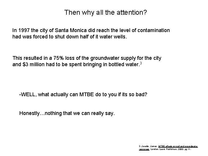 Then why all the attention? In 1997 the city of Santa Monica did reach