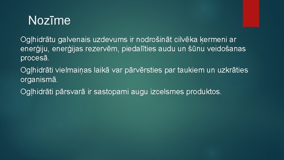 Nozīme Ogļhidrātu galvenais uzdevums ir nodrošināt cilvēka ķermeni ar enerģiju, enerģijas rezervēm, piedalīties audu