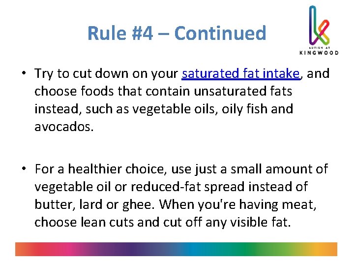 Rule #4 – Continued • Try to cut down on your saturated fat intake,