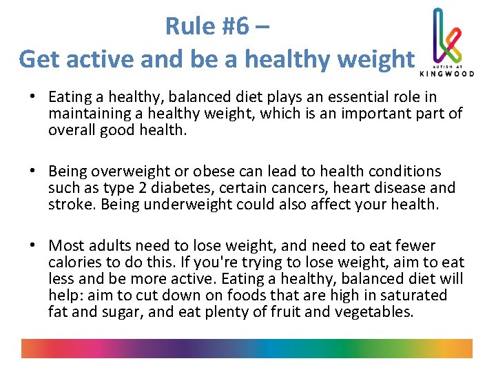 Rule #6 – Get active and be a healthy weight • Eating a healthy,