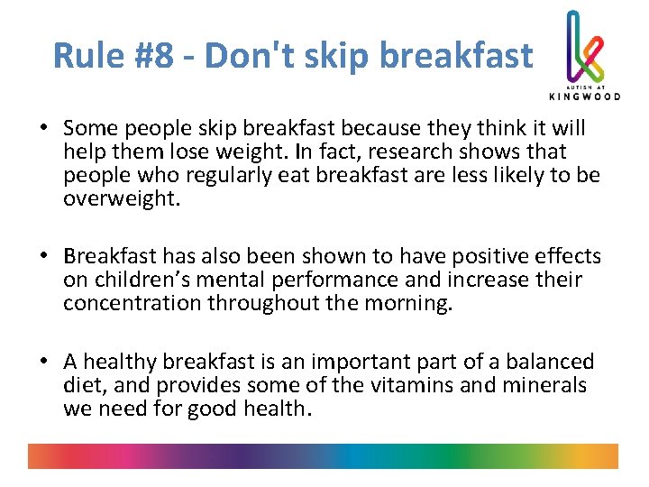 Rule #8 - Don't skip breakfast • Some people skip breakfast because they think