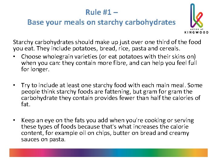 Rule #1 – Base your meals on starchy carbohydrates Starchy carbohydrates should make up