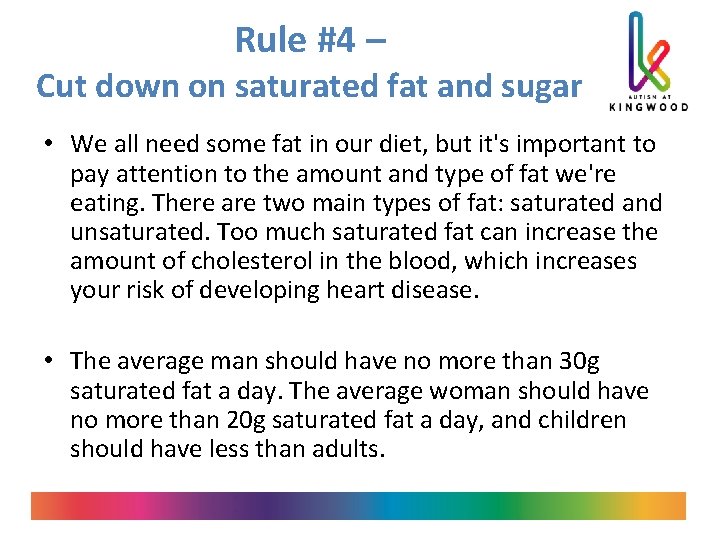 Rule #4 – Cut down on saturated fat and sugar • We all need