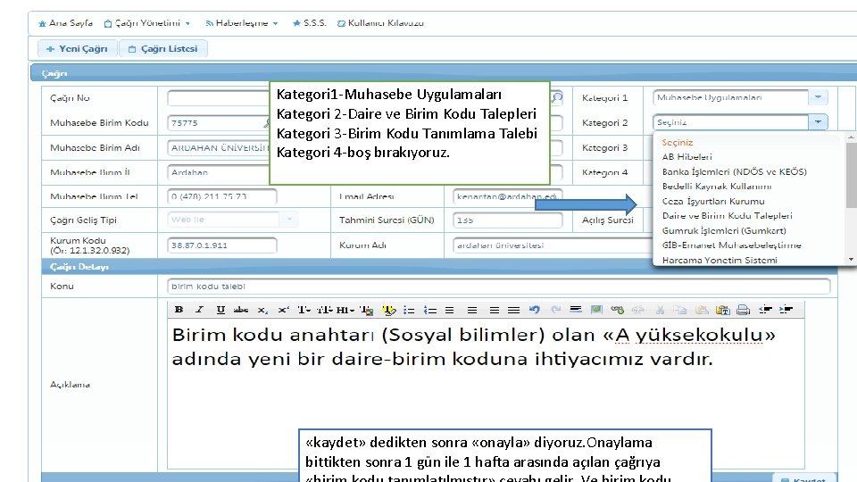 Kategori 1 -Muhasebe Uygulamaları Kategori 2 -Daire ve Birim Kodu Talepleri Kategori 3 -Birim