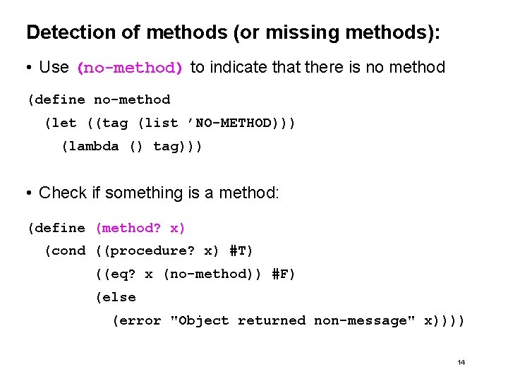 Detection of methods (or missing methods): • Use (no-method) to indicate that there is