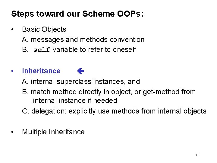 Steps toward our Scheme OOPs: • Basic Objects A. messages and methods convention B.