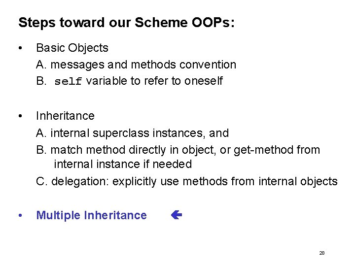 Steps toward our Scheme OOPs: • Basic Objects A. messages and methods convention B.
