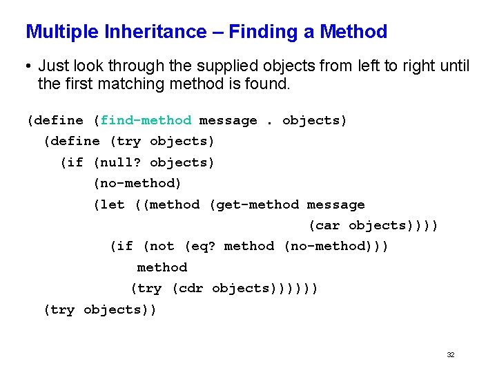 Multiple Inheritance – Finding a Method • Just look through the supplied objects from