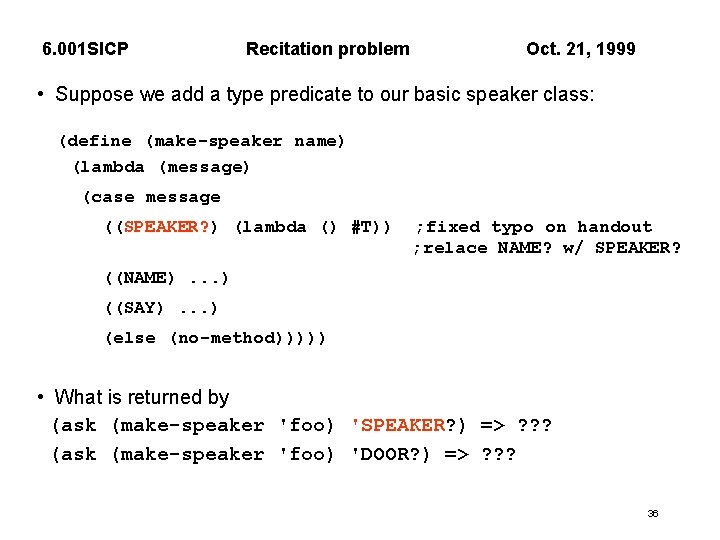 6. 001 SICP Recitation problem Oct. 21, 1999 • Suppose we add a type