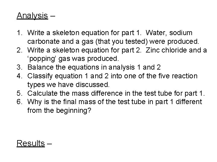 Analysis – 1. Write a skeleton equation for part 1. Water, sodium carbonate and
