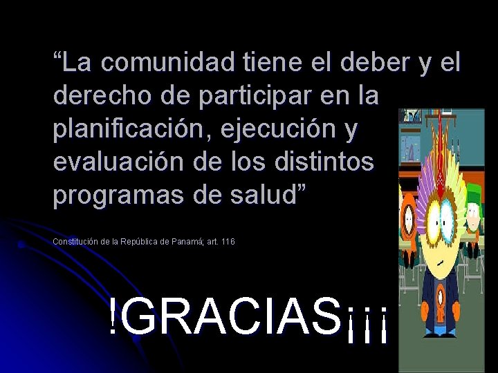 “La comunidad tiene el deber y el derecho de participar en la planificación, ejecución