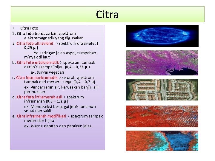 Citra • Citra Foto 1. Citra foto berdasarkan spektrum elektromagnetik yang digunakan a. Citra