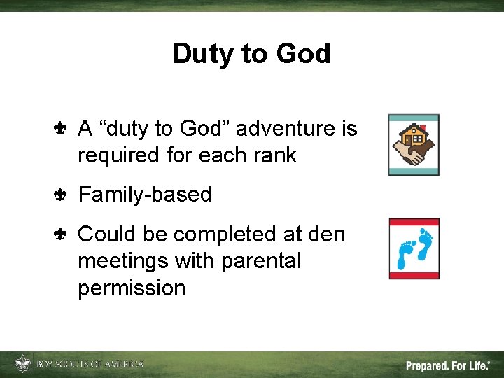 Duty to God A “duty to God” adventure is required for each rank Family-based