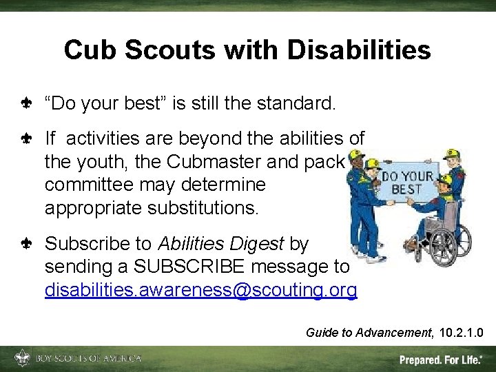 Cub Scouts with Disabilities “Do your best” is still the standard. If activities are