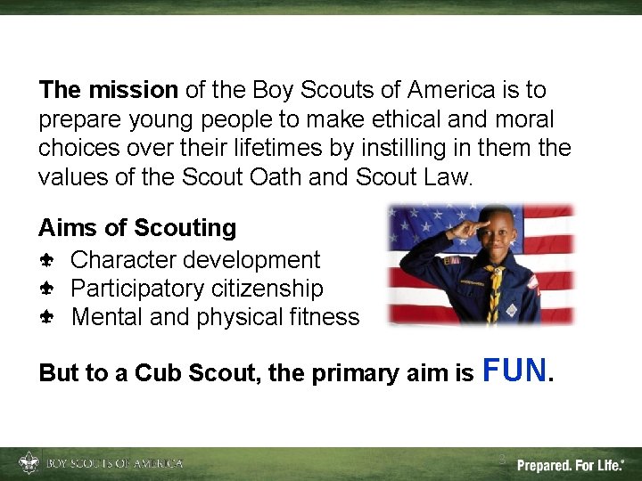 The mission of the Boy Scouts of America is to prepare young people to