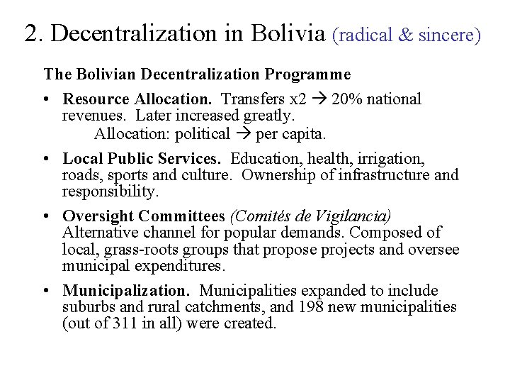 2. Decentralization in Bolivia (radical & sincere) The Bolivian Decentralization Programme • Resource Allocation.