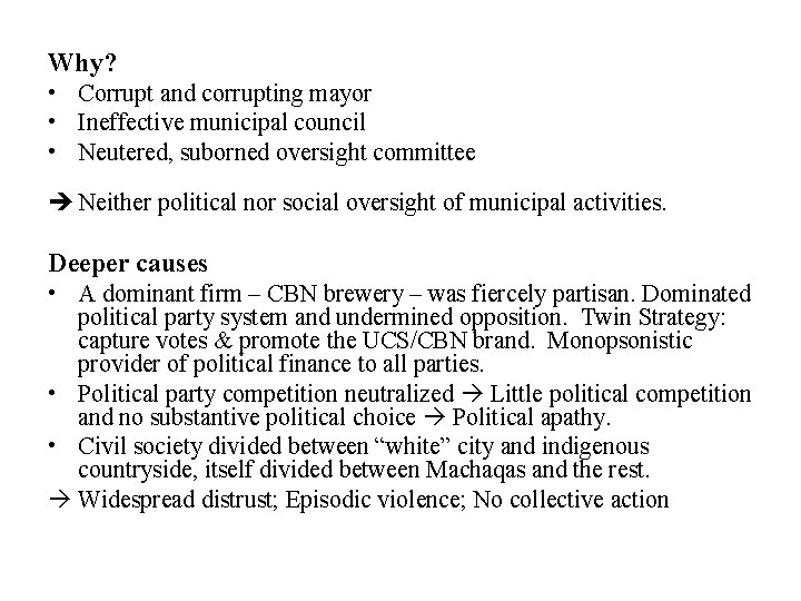 Why? • Corrupt and corrupting mayor • Ineffective municipal council • Neutered, suborned oversight