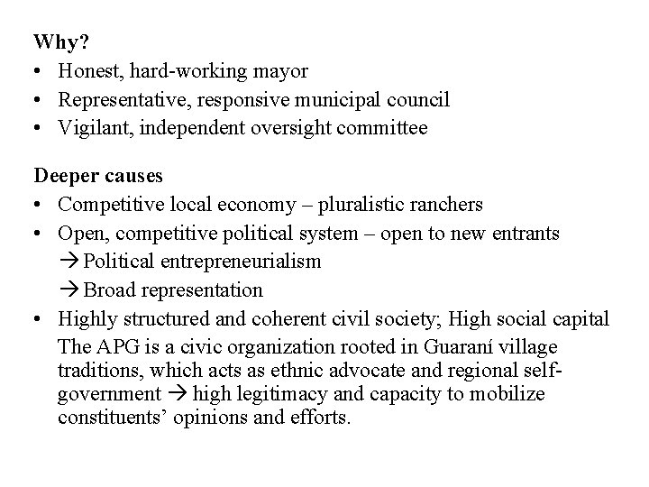 Why? • Honest, hard-working mayor • Representative, responsive municipal council • Vigilant, independent oversight
