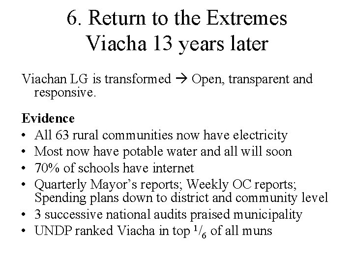 6. Return to the Extremes Viacha 13 years later Viachan LG is transformed Open,