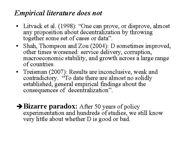 Empirical literature does not • Litvack et al. (1998): “One can prove, or disprove,