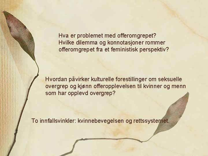 Hva er problemet med offeromgrepet? Hvilke dilemma og konnotasjoner rommer offeromgrepet fra et feministisk