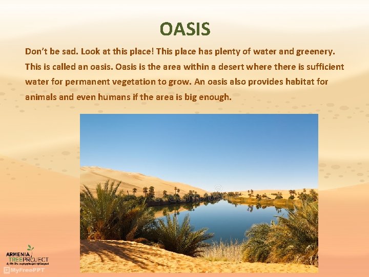 OASIS Don’t be sad. Look at this place! This place has plenty of water