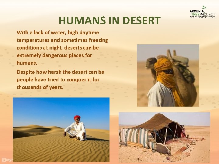 HUMANS IN DESERT With a lack of water, high daytime temperatures and sometimes freezing
