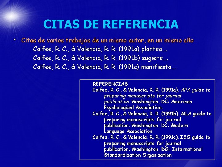 CITAS DE REFERENCIA • Citas de varios trabajos de un mismo autor, en un