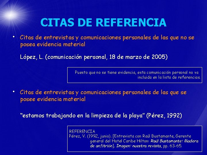 CITAS DE REFERENCIA • Citas de entrevistas y comunicaciones personales de las que no