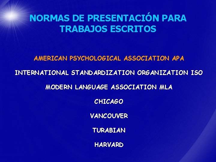 NORMAS DE PRESENTACIÓN PARA TRABAJOS ESCRITOS AMERICAN PSYCHOLOGICAL ASSOCIATION APA INTERNATIONAL STANDARDIZATION ORGANIZATION ISO