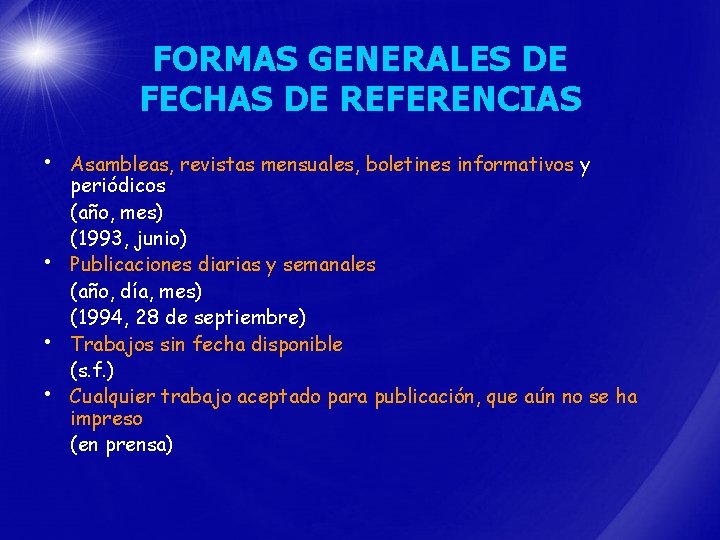 FORMAS GENERALES DE FECHAS DE REFERENCIAS • Asambleas, revistas mensuales, boletines informativos y •