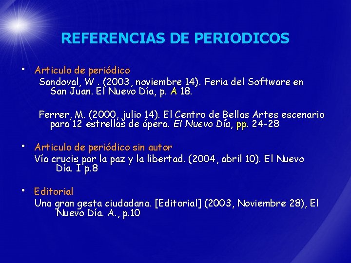 REFERENCIAS DE PERIODICOS • Articulo de periódico Sandoval, W. (2003, noviembre 14). Feria del