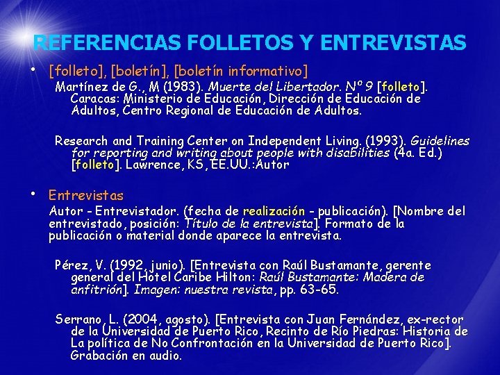 REFERENCIAS FOLLETOS Y ENTREVISTAS • [folleto], [boletín informativo] Martínez de G. , M (1983).