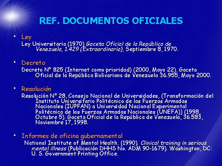 REF. DOCUMENTOS OFICIALES • Ley Universitaria (1970) Gaceta Oficial de la República de Venezuela,