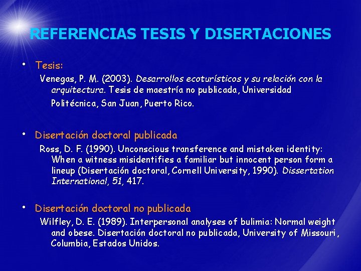 REFERENCIAS TESIS Y DISERTACIONES • Tesis: Venegas, P. M. (2003). Desarrollos ecoturísticos y su