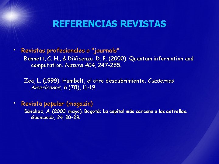 REFERENCIAS REVISTAS • Revistas profesionales o "journals" Bennett, C. H. , & Di. Vicenzo,