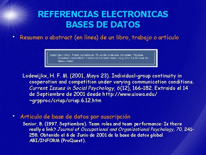 REFERENCIAS ELECTRONICAS BASES DE DATOS • Resumen o abstract (en línea) de un libro,