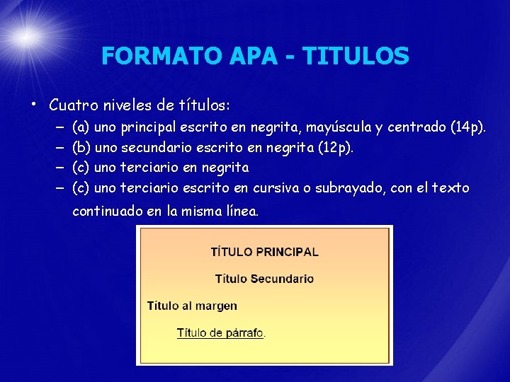 FORMATO APA - TITULOS • Cuatro niveles de títulos: – – (a) uno principal