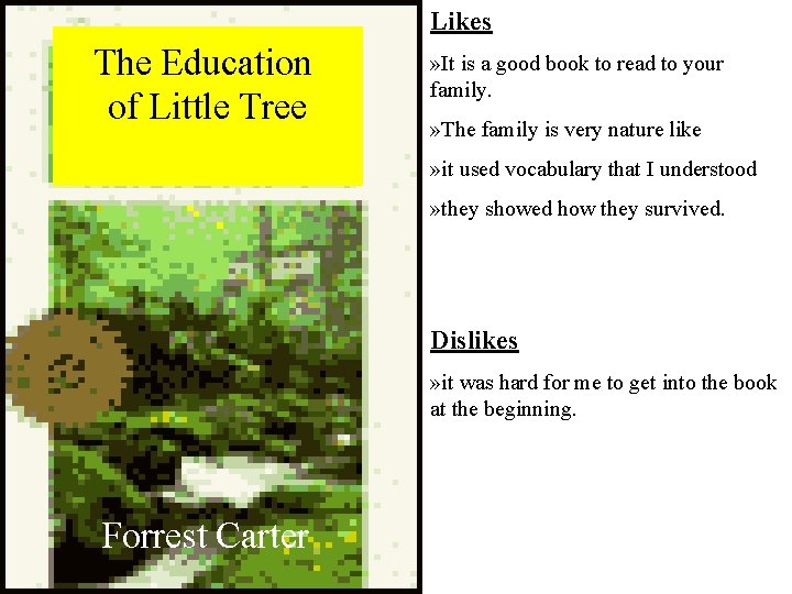 Likes The Education of Little Tree » It is a good book to read