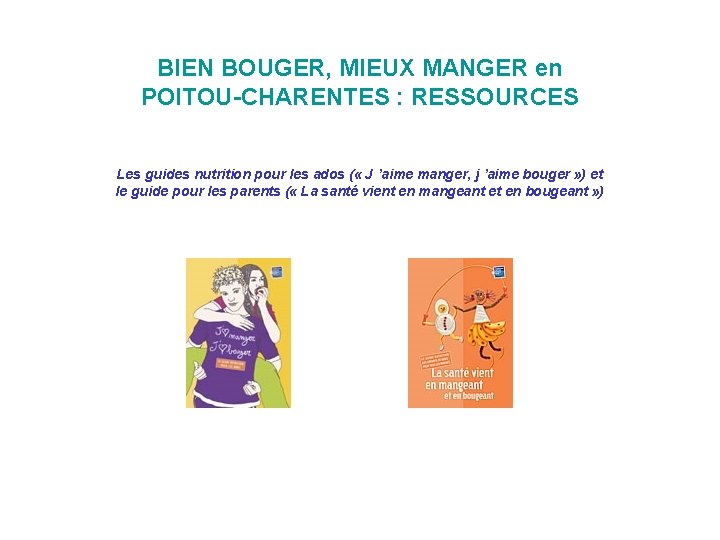 BIEN BOUGER, MIEUX MANGER en POITOU-CHARENTES : RESSOURCES Les guides nutrition pour les ados