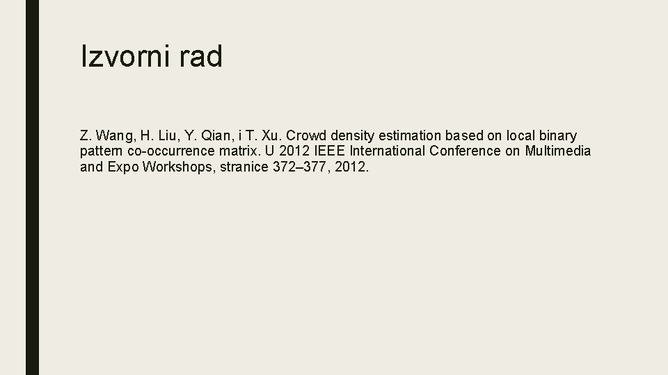 Izvorni rad Z. Wang, H. Liu, Y. Qian, i T. Xu. Crowd density estimation