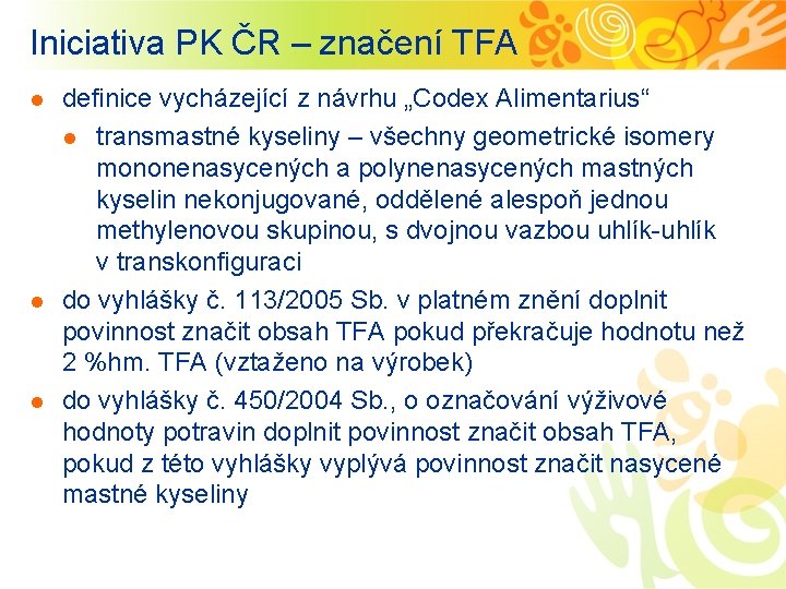 Iniciativa PK ČR – značení TFA l l l definice vycházející z návrhu „Codex